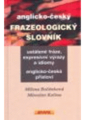 Kniha: Anglicko-Český frazeologický slovník - neuvedené, Milena Bočánková, Miroslav Kalina