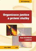 Kniha: Organizace justice a právní služby - Ilona Schelleová