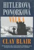 Kniha: Hitlerova ponorková válka: Pronásledovatelé 1939 - 1942 - Josef Pošta