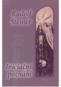 Kniha: Iniciační poznání - Rudolf Steiner