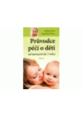 Kniha: Průvodce péčí o děti od narození do jednoho roku - Paulien Bom; Machteld Huber