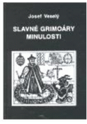 Kniha: Slavné grimoáry minulosti - Josef Veselý
