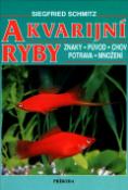 Kniha: Akvarijní ryby - znaky-původ-chov-potrava-množení - Siegfried Schmitz