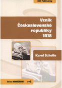 Kniha: Vznik Československé republiky 1918 - Karel Schelle