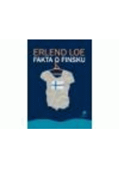 Kniha: FAKTA O FINSKU - Erlend Loe