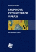 Kniha: Skupinová psychoterapie v praxi. Třetí, doplněné vydání - Stanislav Kratochvíl