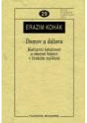 Kniha: Domov a dálava. Kulturní totožnost a obecné lidství v českém myšlení - Erazim Kohák