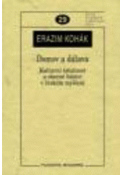 Kniha: Domov a dálava. Kulturní totožnost a obecné lidství v českém myšlení - Erazim Kohák