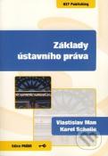 Kniha: Základy ústavního práva - Vlastislav Man; Karel Schelle