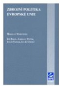 Kniha: Zbrojní politika Evropské unie - Miroslav Mareš