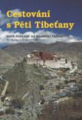 Kniha: Cestování s pěti Tibeťany - Nové pohledy do starého tajemství - Brigitte Gillessen, Wolfgang Gillessen