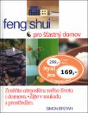 Kniha: Feng Shui pro šťastný domov - Změňte atmosféru svého života - Simon Brown