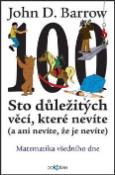 Kniha: Sto věcí, o kterých nevíte, že je nevíte - Matematika všedního dne - John D. Barrow