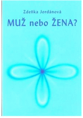 Kniha: Muž nebo žena? - Zdeňka Jordánová