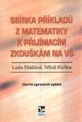Kniha: Sbírka příkladů z matematiky k přijímacím zkouškám na VŠE  4.vydanie - Marta Rosická; Lada Eliášová