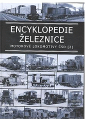 Kniha: Encyklopedie železnice - Motorové lokomotivy ČSD 2. - Jaroslav Wagner