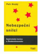 Kniha: Nebezpeční snílci. Australští komunisté a Československo - Petr Hrubý