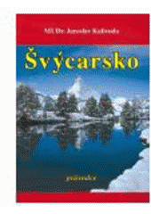 Kniha: Švýcarsko - Jaroslav Kalivoda