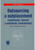 Kniha: Outsourcing a outplacement - Jiří Stýblo