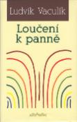 Kniha: Loučení k panně - Ludvík Vaculík