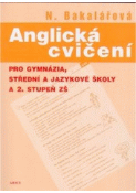 Kniha: Anglická cvičení pro gymnázia, střední a jazykové školy a 2. stupeň základních škol - Natalie Bakalářová