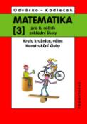 Kniha: Matematika pro 8.ročník ZŠ, 3.d. - Kruh, kružnice,válec,konstrukční úlohy - Jiří Kadleček, Oldřich Odvárko