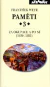 Kniha: Paměti 3 - Za okupace a po ní (1939-1951) - František Weyr