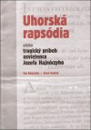 Kniha: Uhorská rapsódia alebo tragický príbeh osvietenca Jozefa Hajnócyho - Eva Kowalská; Karol Kantek