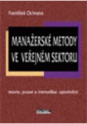 Kniha: Manažerské metody ve veřejném sektoru - František Ochrana