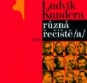 Kniha: Různá řečiště /a/ - portréty, dopisy, rozhovory, fragmenty / 1936 - 2004 - neuvedené, Ludvík Kundera