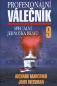 Kniha: Profesionální válečník  9. - Speciální jednotka Bravo - John Weisman, Richard Marcinko