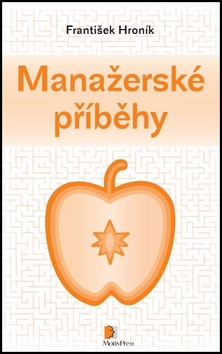 Kniha: Manažerské příběhy - Manažerské příběhy