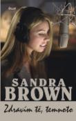 Kniha: Zdravím tě, temnoto - Sandra Brownová
