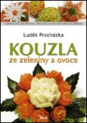 Kniha: Kouzla ze zeleniny a ovoce - Luděk Procházka