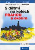 Kniha: S dětmi na kole Prahou a okolím - Jiří Šafránek, Hana Vaňková
