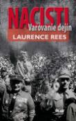 Kniha: Nacisti - Varovanie dejín - Laurence Rees