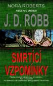 Kniha: Smrtící vzpomínky - Přízraky minulosti někdy mohou být vražedné. - J. D. Robb, Roberts