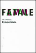 Kniha: Femme fatale - Jiří Kratochvil