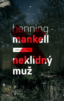 Kniha: Neklidný muž - Henning Mankell