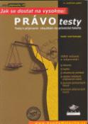 Kniha: Právo testy - Testy k přijímacím zkouškám na právnické fakulty - Jak se dostat na vysokou - Josef Chaloupka