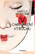 Kniha: V ohromení a strachu - Amélie Nothomb
