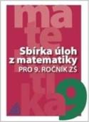 Kniha: Sbírka úloh z matematiky pro 9.ročník ZŠ - Ivan Bušek; Věra Väterová; Marie Cibulková