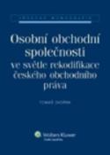 Kniha: Osobní obchodní společnosti ve světle rekodifikace českého obchodního práva - Tomáš Dvořák
