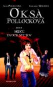Kniha: Srdce dvoch svetov - Oksa Pollocková 3 - Cendrine Wolfová, Anne Plichotová