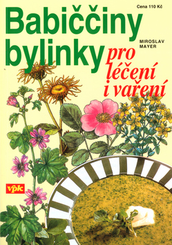 Kniha: Babiččiny bylinky - pro pečení i vaření - Miroslav Mayer