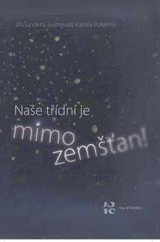 Kniha: Naše třídní je mimozemšťan! - Jiří Šandera