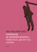 Kniha: Intelektuál ve veřejném prostoru - Petr Hlaváček