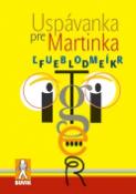 Kniha: Uspávanka pre Martinka - Ľubomír Feldek