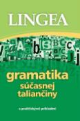 Kniha: Gramatika súčasnej taliančiny - s praktickými príkladmi - autor neuvedený