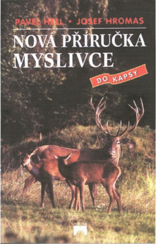 Kniha: Nová příručka myslivce do kapsy - Pavel Hell, Josef Hromas